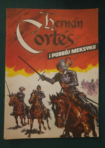 Zdjęcie oferty: Komiks HERNAN CORTES i podbój Meksyku wyd I 1986