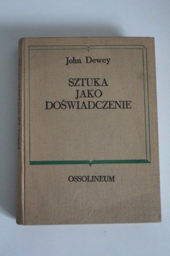 Zdjęcie oferty: John Dewey - SZTUKA JAKO DOŚWIADCZENIE