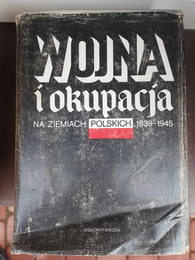 Zdjęcie oferty: Wojna i okupacja na ziemiach polskich 1939-1945 