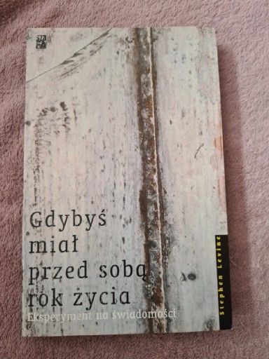 Zdjęcie oferty: Gdybyś miał przed sobą rok życia eksperyment ~