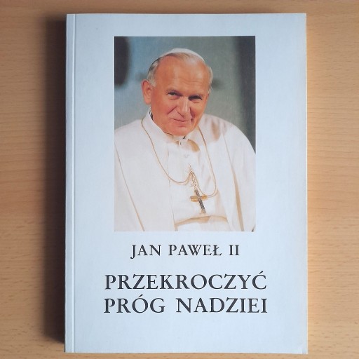 Zdjęcie oferty: PRZEKROCZYĆ PRÓG NADZIEI Jan Paweł II