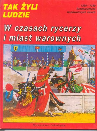 Zdjęcie oferty: W czasach rycerzy i miast warowny. Tak żyli ludzie