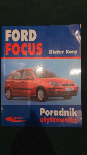 Zdjęcie oferty: Ford Focus - Poradnik Użytkownika - Dieter Korp