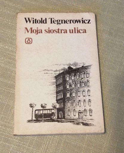 Zdjęcie oferty: Moja siostra ulica Witold Tegnerowicz