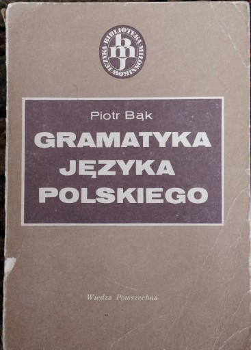 Zdjęcie oferty: Gramatyka języka polskiego. Piotr Bąk