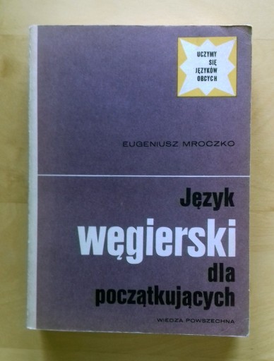 Zdjęcie oferty: E. Mroczko - Język węgierski dla początkujących