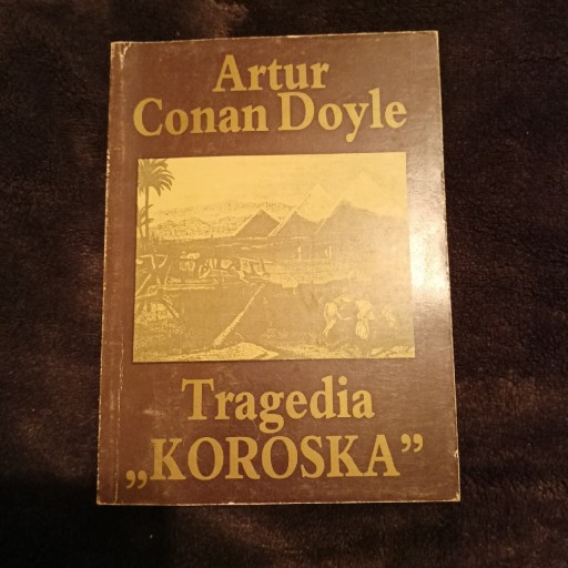 Zdjęcie oferty: Arthur Conan Doyle - TRAGEDIA KOROSKA