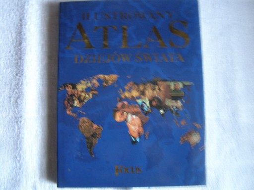 Zdjęcie oferty: ILUSTROWANY ATLAS DZIEJÓW ŚWIATA