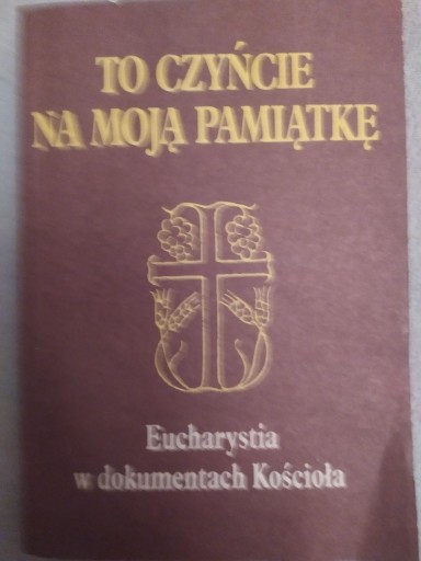 Zdjęcie oferty: J.Miazek, Eucharystia w dokumentach Kościoła 1987