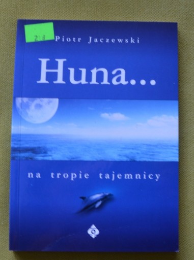 Zdjęcie oferty: Huna na tropie tajemnicy Piotr Jaczewski