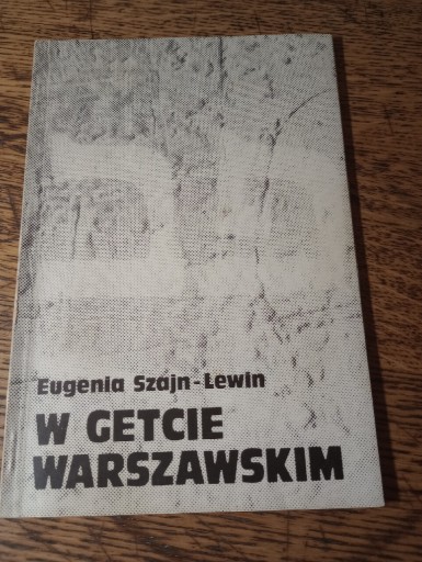 Zdjęcie oferty: W getcie warszawskim. Eugenia Szajn-Lewin, 1989rw