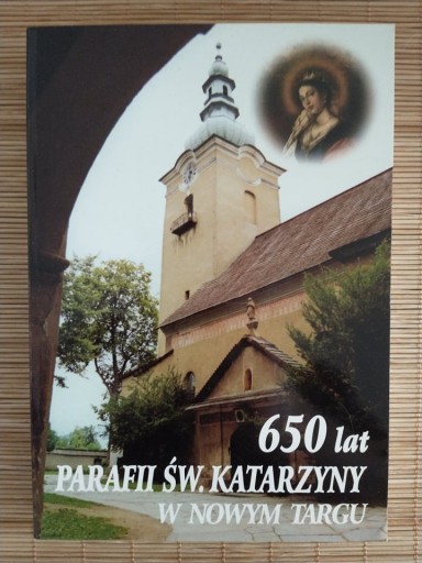 Zdjęcie oferty: 650 lat Parafii św. Katarzyny w Nowym Targu