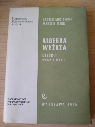 Zdjęcie oferty: Algebra wyższa część III Mostowski Stark