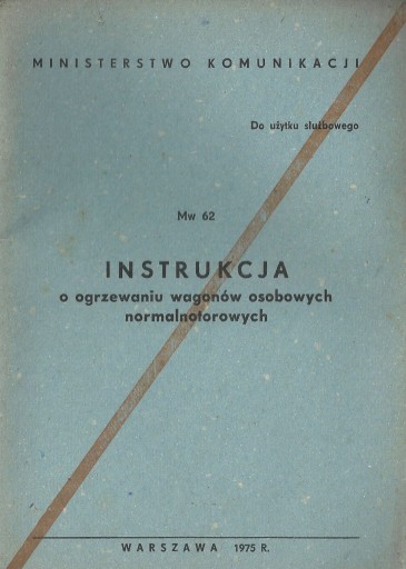 Zdjęcie oferty: Instrukcja Mw62 o ogrzewaniu wagonów 1975