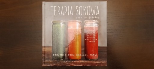 Zdjęcie oferty: Książka  Terapia sokowa - czas na juicing