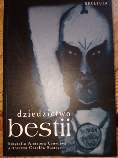 Zdjęcie oferty: Dziedzictwo bestii - biografia A. Crowley 'a 