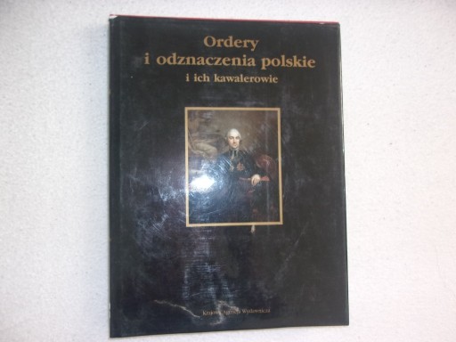 Zdjęcie oferty: Ordery i odznaczenia polskie i ich kawalerowie 