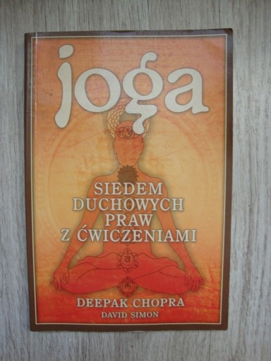 Zdjęcie oferty: Joga. Siedem duchowych praw z ćwiczeniami Deepak Chopra, David Simon