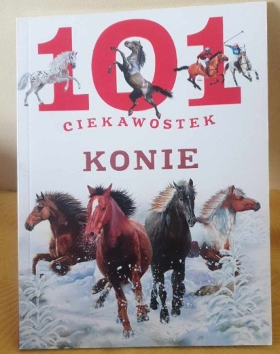 Zdjęcie oferty: 101 ciekawostek. Konie Anais Puygrenier