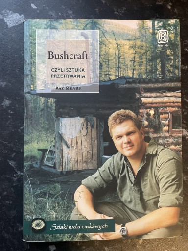 Zdjęcie oferty: Bushcraft, czyli sztuka przetrwania Ray Mears