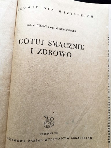 Zdjęcie oferty: Skarby PRL-u: Gotuj smacznie i zdrowo, wyd.1957 r.