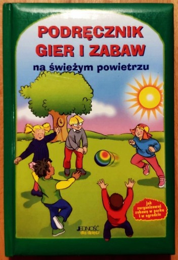 Zdjęcie oferty: PODRĘCZNIK GIER I ZABAW NA ŚWIEŻYM POWIETRZU