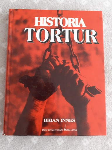 Zdjęcie oferty: HISTORIA TORTUR - Brian Innes - ciekawa lektura