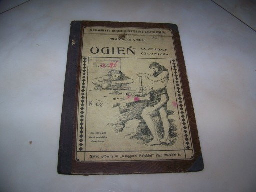 Zdjęcie oferty: UMIŃSKI WŁADYSŁAW - OGIEŃ NA USŁUGACH - 1911