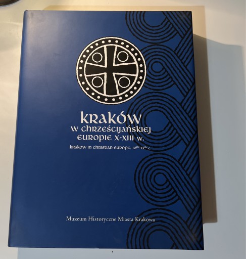Zdjęcie oferty: Kraków w chrześcijańskiej Europie X XIII  +mapy