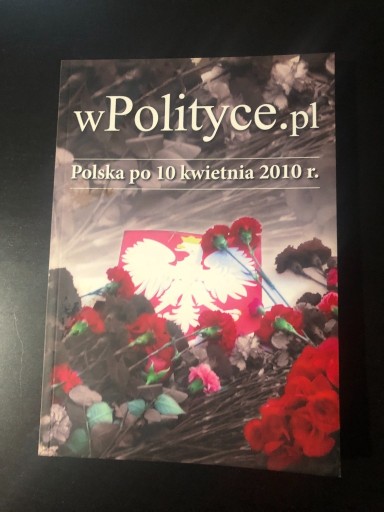 Zdjęcie oferty: Polska po 10 kwietnia 2010 wPolityce.pl