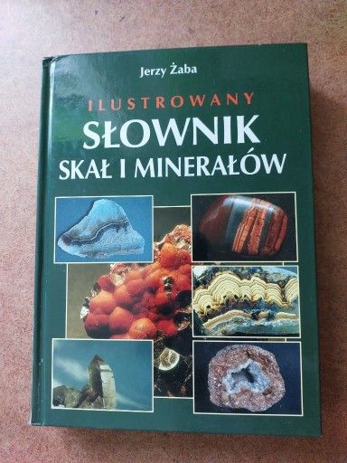 Zdjęcie oferty: Ilustrowany słownik skał i minerałów, Jerzy Żaba