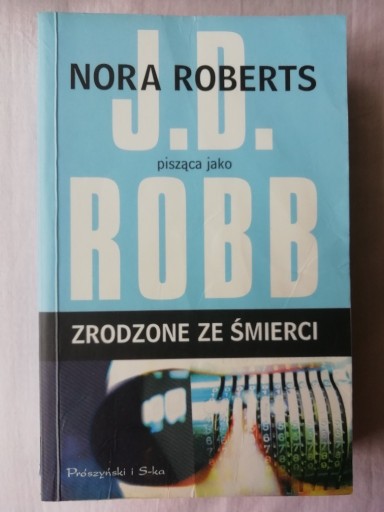 Zdjęcie oferty: Zrodzone ze śmierci - Nora Roberts jako J.D. Robb