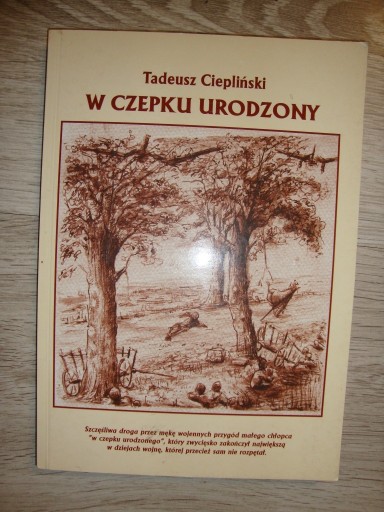 Zdjęcie oferty: W CZEPKU URODZONY Tadeusz Ciepliński 