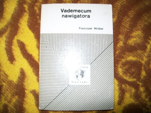 Zdjęcie oferty: Vademecum nawigatora - F. Wróbel