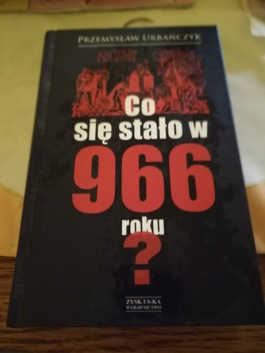 Zdjęcie oferty: Przemysław Urbańczyk- "Co się stało w 966?"