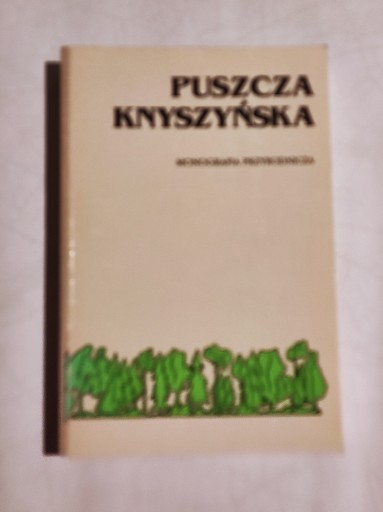 Zdjęcie oferty: puszcza Knyszyńska. monografia przyrodnicza.