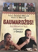 Zdjęcie oferty: Gaumardżos! Opowieści z Gruzji Anna Dziewitt-Melle