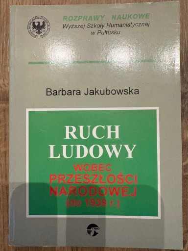 Zdjęcie oferty: Ruch ludowy wobec przeszłości narodowej Barbara Jakubowska
