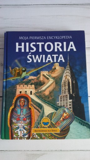 Zdjęcie oferty: Historia świata - moja pierwsza encyklopedia