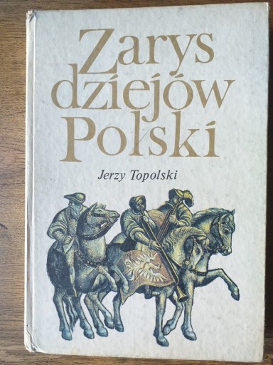Zdjęcie oferty: Zarys dziejów Polski- Jerzy Topolski