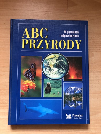 Zdjęcie oferty: ABC PRZYRODY W PYTANIACH I ODPOWIEDZIACH