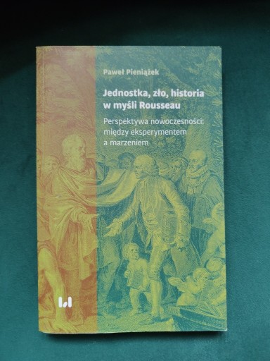 Zdjęcie oferty: Jednostka, zło, historia w myśli Rousseau, Paweł Pieniążek