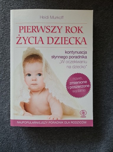 Zdjęcie oferty: Heidi Murkoff "Pierwszy rok życia dziecka"