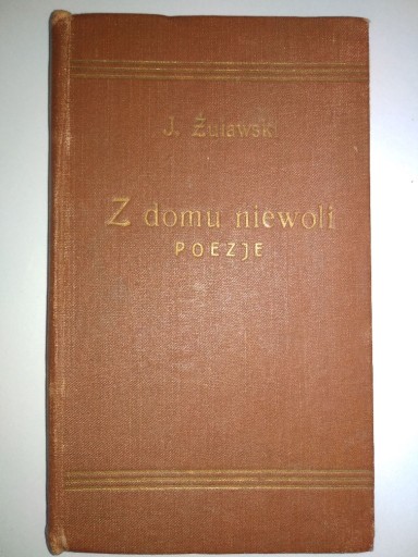 Zdjęcie oferty: Jerzy Żuławski "Z domu niewoli" (poezje, 1902)
