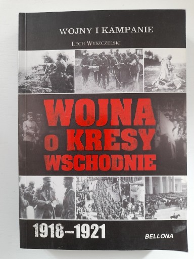 Zdjęcie oferty: Wojna o Kresy Wschodnie Wyszczelski