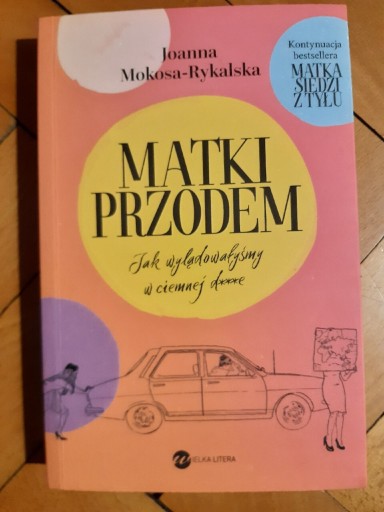 Zdjęcie oferty: Matki przodem - Joanna Mokosa-Rykalska