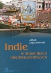 Zdjęcie oferty: INDIE W STOSUNKACH MIĘDZYNARODOWYCH