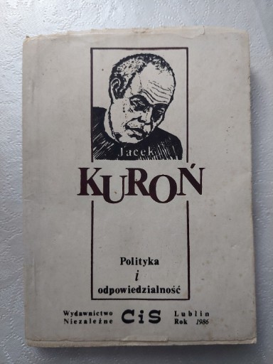 Zdjęcie oferty: Jacek Kuroń Polityka i odpowiedzialność