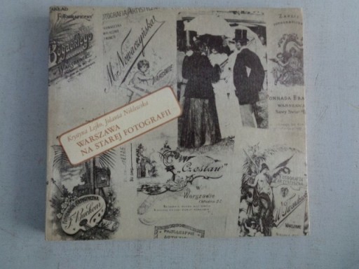 Zdjęcie oferty: WARSZAWA NA STAREJ FOTOGRAFII 1850-1914 Lejko