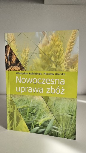Zdjęcie oferty: Nowoczesna Uprawa Zbóż Władysław Kościelniak